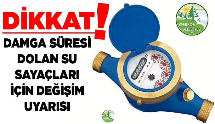 GEREDE BELED�YESݴNDEN SU SAYACI DE����M� UYARISI